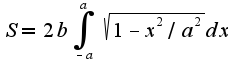$S=2b\int_{-a}^{a}\sqrt{1-x^2/a^2}dx$
