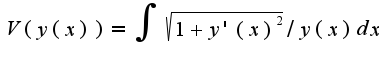 $V(y(x))=\int\sqrt{1+y'(x)^2}/y(x)dx$
