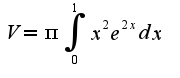 $V=\pi\int_{0}^{1}x^2e^{2x}dx$