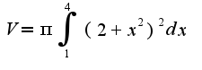 $V=\pi\int_{1}^{4}(2+x^2)^2dx$