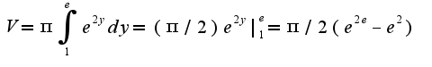 $V=\pi\int_{1}^{e}e^{2y}dy=(\pi/2)e^{2y}|_{1}^{e}=\pi/2(e^{2e}-e^2)$