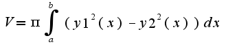 $V=\pi\int_{a}^{b}(y1^2(x)-y2^2(x))dx$
