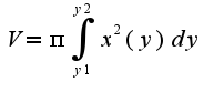 $V=\pi\int_{y1}^{y2}x^2(y)dy$