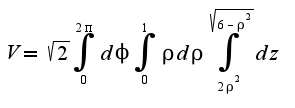 $V=\sqrt{2}\int_{0}^{2\pi}d\phi\int_{0}^{1}\rho d\rho\int_{2\rho^2}^{\sqrt{6-\rho^2}}dz$