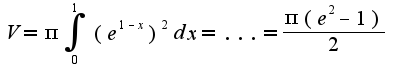 $V= \pi \int_0^1 {(e^{1-x})^2}dx=... = \frac { \pi (e^{2}-1)}{2}$