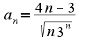 $a_{n}=\frac{4n-3}{\sqrt{n3^{n}}}$