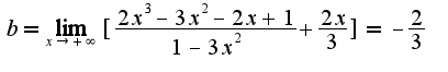 $b=\lim_{x\rightarrow+\infty}[\frac{2x^3-3x^2-2x+1}{1-3x^2}+\frac{2x}{3}]=-\frac{2}{3}$