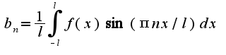 $b_{n}=\frac{1}{l}\int_{-l}^{l}f(x)\sin (\pi nx/l)dx$