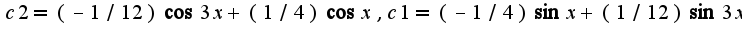 $c2=(-1/12)\cos 3x+(1/4)\cos x,c1=(-1/4)\sin x+(1/12)\sin 3x$
