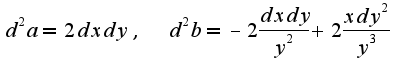 $d^2a=2dxdy,\;\;d^2b=-2\frac{dxdy}{y^2}+2\frac{xdy^2}{y^3}$