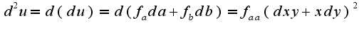 $d^2u=d(du)=d(f_{a}da+f_{b}db)=f_{aa}(dxy+xdy)^{2}$