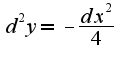 $d^2y=-\frac{dx^2}{4}$