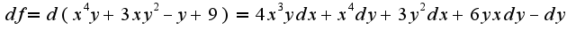 $df=d(x^4y+3xy^2-y+9)=4x^3ydx+x^4dy+3y^2dx+6yxdy-dy$