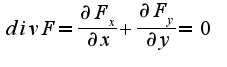 $div F=\frac{\partial F_{x}}{\partial x}+\frac{\partial F_{y}}{\partial y}=0$