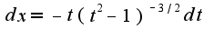 $dx=-t(t^2-1)^{-3/2}dt$