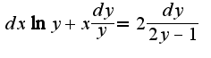 $dx\ln y+x\frac{dy}{y}=2\frac{dy}{2y-1}$