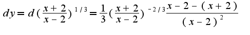 $dy=d(\frac{x+2}{x-2})^{1/3}=\frac{1}{3}(\frac{x+2}{x-2})^{-2/3}\frac{x-2-(x+2)}{(x-2)^2}$