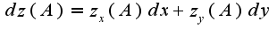 $dz(A)=z_{x}(A)dx+z_{y}(A)dy$