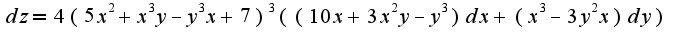 $dz=4(5x^2+x^3y-y^3x+7)^3((10x+3x^2y-y^3)dx+(x^3-3y^2x)dy)$