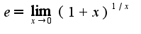 $e=\lim_{x\rightarrow 0}(1+x)^{1/x}$