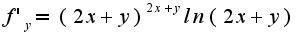 $f'_y =(2x+y)^{2x+y}ln(2x+y)$