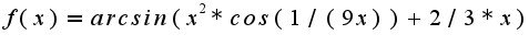 $f(x)=arcsin(x^2*cos(1/(9x))+2/3*x)$