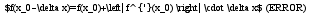 $f(x_0-\delta x)=f(x_0)+\left| f^{'}(x_0) \right| \cdot \delta x$