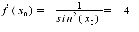 $f^{'}(x_0)=-\frac{1}{sin^2(x_0)}=-4$