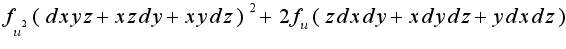 $f_{u^2}(dxyz+xzdy+xydz)^2+2f_{u}(zdxdy+xdydz+ydxdz)$