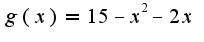 $g(x)=15-x^2-2x$