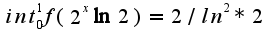 $int_{0}^{1}f(2^x\ln2)=2/ln^2*2$