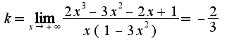 $k=\lim_{x\rightarrow+\infty}\frac{2x^3-3x^2-2x+1}{x(1-3x^2)}=-\frac{2}{3}$