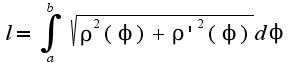 $l=\int_{a}^{b}\sqrt{\rho^2(\phi)+\rho'^2(\phi)}d\phi$