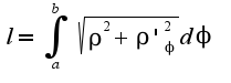 $l=\int_{a}^{b}\sqrt{\rho^2+\rho'_{\phi}^2}d\phi$