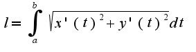 $l=\int_{a}^{b}\sqrt{x'(t)^2+y'(t)^2}dt$
