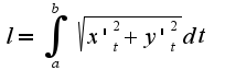 $l=\int_{a}^{b}\sqrt{x'_{t}^2+y'_{t}^2}dt$