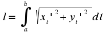 $l=\int_{a}^{b}\sqrt{x_{t}'^2+y_{t}'^2}dt$