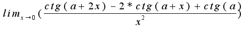 $lim_{x\rightarrow 0}(\frac{ctg(a+2x)-2*ctg(a+x)+ctg(a)}{x^{2}})$