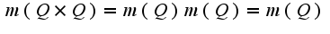 $m(Q\times Q)=m(Q)m(Q)=m(Q)$