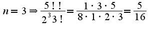 $n=3\Rightarrow\frac{5!!}{2^{3}3!}=\frac{1\cdot3\cdot5}{8\cdot1\cdot2\cdot3}=\frac{5}{16}$