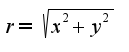 $r=\sqrt{x^2+y^2}$