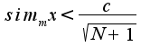 $sim_m x<\frac{c}{\sqrt{N+1}}$