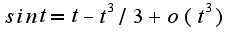 $sint=t-t^3/3+o(t^3)$