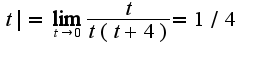 $t| =\lim_{t\rightarrow0}\frac{t}{t(t+4)}=1/4 $
