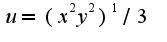 $u=(x^2y^2)^1/3 $
