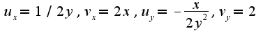 $u_{x}=1/2y,v_{x}=2x,u_{y}=-\frac{x}{2y^2},v_{y}=2$