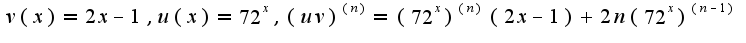 $v(x)=2x-1,u(x)=72^x,(uv)^{(n)}=(72^{x})^{(n)}(2x-1)+2n(72^{x})^{(n-1)}$