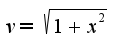 $v=\sqrt{1+x^2}$