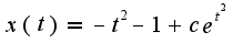 $x(t)=-t^2-1+ce^{t^2}$
