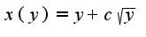 $x(y)=y+c\sqrt{y}$